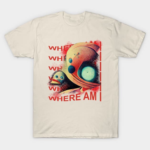 on a planet in the middle of nowhere, where am I T-Shirt by NdegCreate